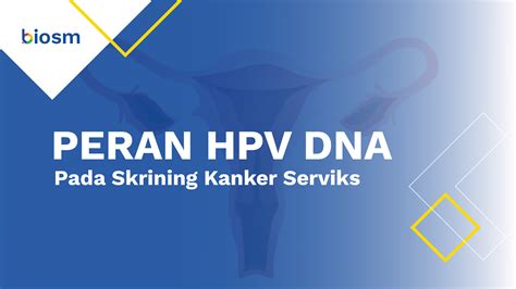 Peran HPV DNA Pada Skrining Kanker Serviks - Info Biosains Medika Indonesia