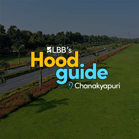 Hood Guide: Things To Do In Chanakyapuri | LBB, Delhi