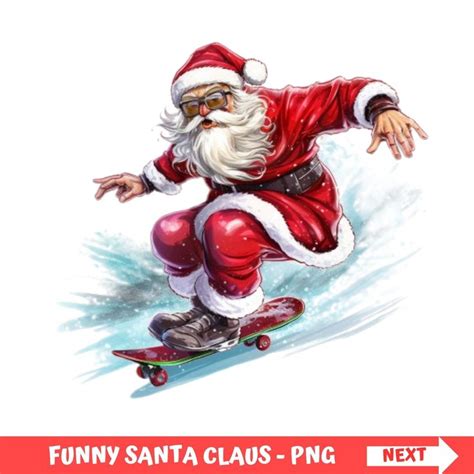 Christmas Santa Skateboarding Png Funny Christmas Png Skateboard Shirt Funny Santa Shirt Santa ...