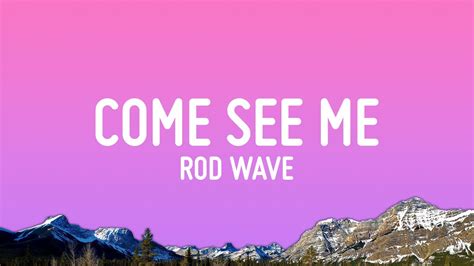 Rod Wave - Come See Me (Lyrics) - YouTube