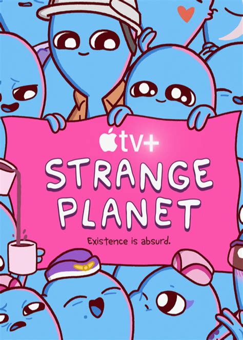 Strange Planet TV Series (2023) | Release Date, Review, Cast, Trailer ...