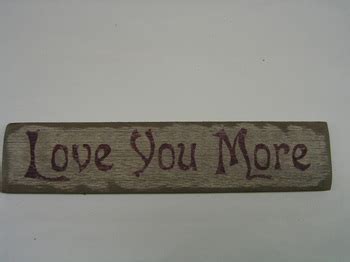 Primitive Signs > Primitive Signs - Love You More Sign