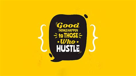 Good Things Happen To Those Who Hustle HD Motivational Wallpapers | HD Wallpapers | ID #88327