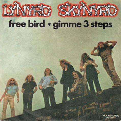 Lynyrd Skynyrd - Free Bird / Gimme 3 Steps | Discogs