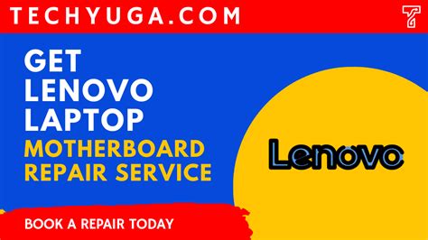 Get Lenovo Laptop Motherboard Repair Or Replacement Service