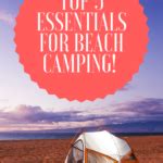 Top 5 Essentials For Beach Camping - SoCal Field Trips