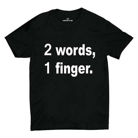 2 Words, 1 Finger. Unisex T-shirt | Tröjor, Humor