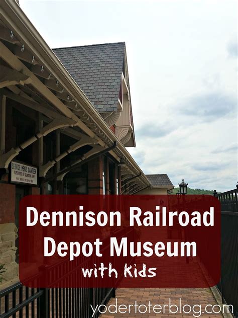 Dennison Railroad Depot Museum with kids- yodertoterblog | Ohio travel, Dennison, Amish country