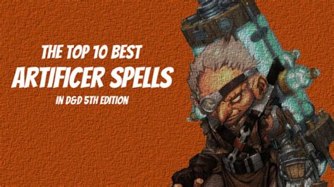 Ranking the 10 Best Artificer's Spells in 5E | Artificer Spells 5E Guide - Nerds & Scoundrels