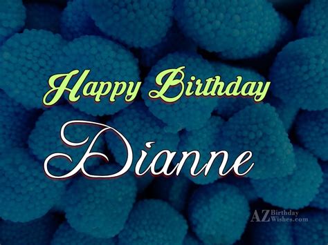 Happy Birthday Dianne - AZBirthdayWishes.com