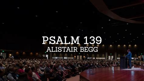 Psalm 139 - Alistair Begg - AGTV