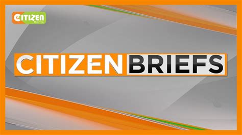 CITIZEN TV NEWS BRIEFS AT 4PM - YouTube