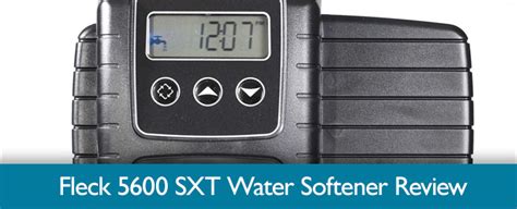 Fleck 5600sxt 48000 Digital Metered Water Softener - 2018 Review