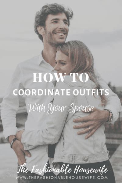 How To Coordinate Outfits With Your Spouse • The Fashionable Housewife