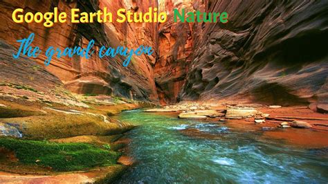 Google Earth Studio Nature- The Grand Canyon - YouTube