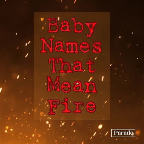 Burn Baby Burn 101 Baby Names That Mean Fire | parade