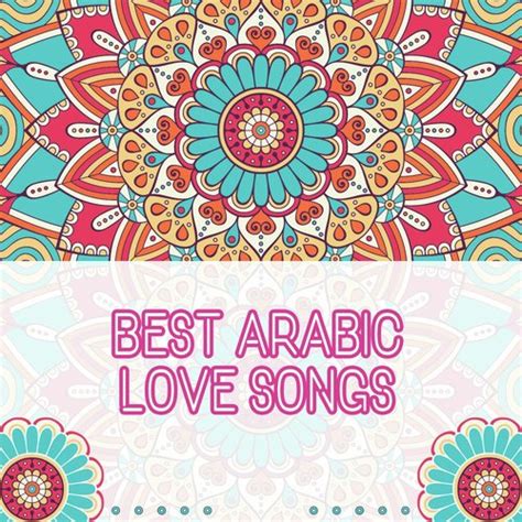 Best Arabic Love Songs Songs Download - Free Online Songs @ JioSaavn