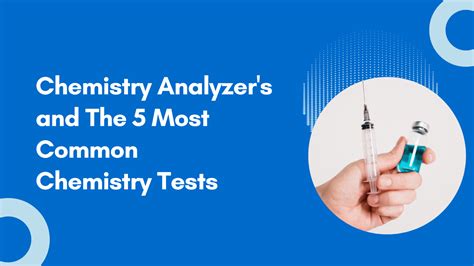 Chemistry Analyzer's and The 5 Most Common Chemistry Tests