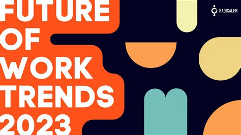 Future of work trends 2023 - RADICAL HR