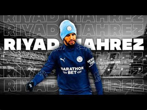 Riyad Mahrez - Skills & Goals 2021 | HD - YouTube