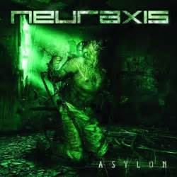 Neuraxis - Asylon - Encyclopaedia Metallum: The Metal Archives