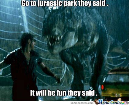 Jurassic Park Is Fun They Said ...