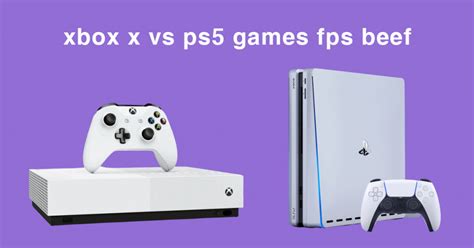 Xbox x vs. ps5 games fps beef - Gizmogo