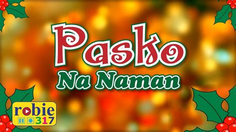 Pasko Na Naman | Filipino / Tagalog Christmas Song | robie317 Chords ...