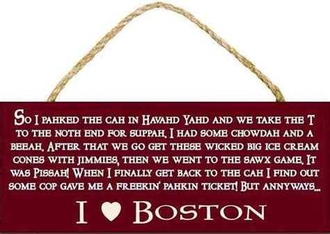 Perfectly describes an authentic Boston accent :D | Boston quotes, Boston strong, Signs