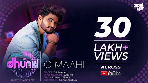 O Maahi (Official Video) Salman Ali | Dhunki | Aditya Dev | ARGHYA | Kunaal Vermaa | Apni Dhun ...