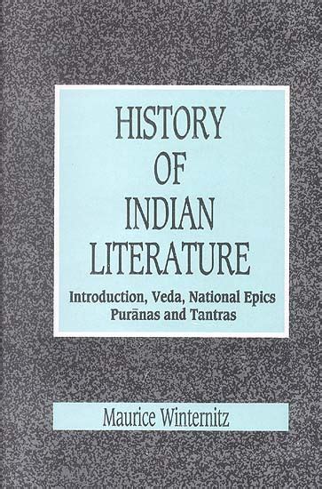 A History of Indian Literature Vol.1Vol I. Introduction, Veda, National Epics, Puranas and ...