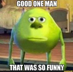 36 Funny Monsters, Inc. memes ideas | memes, funny, funny memes