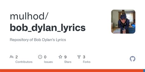 GitHub - mulhod/bob_dylan_lyrics: Repository of Bob Dylan's Lyrics