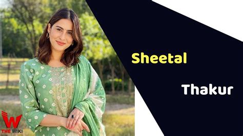 Sheetal Thakur (Actress) Height, Weight, Age, Affairs, Biography & More