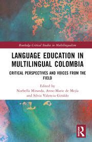 Language Education in Multilingual Colombia: Critical Perspectives and