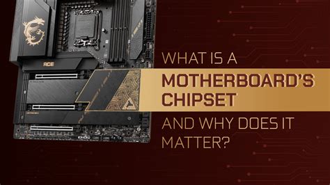 What is a Motherboard's Chipset and Why Does It Matter?