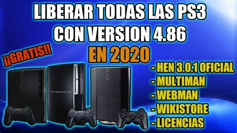 LIBERAR PS3 GRATIS con VERSION 4.86 + HEN + WIKISTORE + MULTIMAN ...