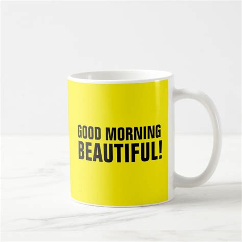 GOOD MORNING BEAUTIFUL, COFFEE MUGS | Zazzle