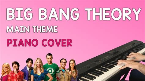 Piano Cover / THE BIG BANG THEORY THEME - YouTube