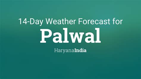 Palwal, Haryana, India 14 day weather forecast