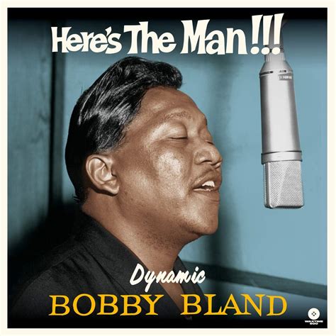 Bobby "blue" Bland - Here's The Man Dynamic Bobby Bland | Upcoming Vinyl (November 23, 2018)