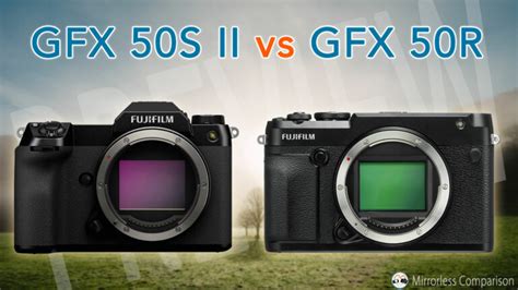 Fujifilm GFX 50S II vs 50R - The 10 main differences - Mirrorless ...