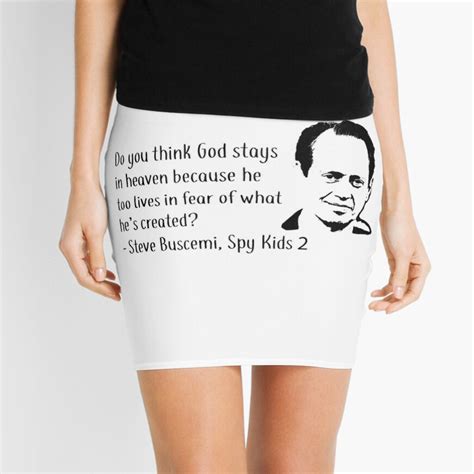 "Steve Buscemi Spy Kids 2 Quote (Black)" Mini Skirt for Sale by ...