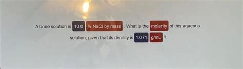 Solved A brine solution is What is the of this aqueous | Chegg.com