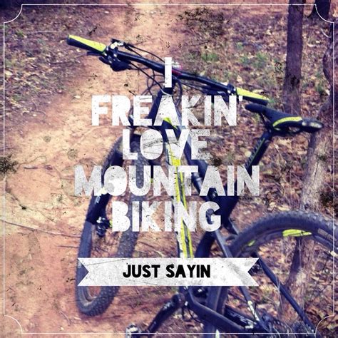 Quotes about Mountain Biking (46 quotes)