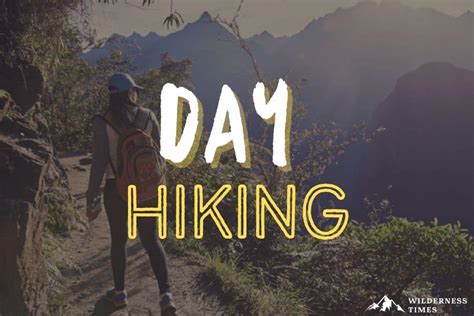 Day Hiking 101 - The Ultimate Guide To Spending The Day Outdoors