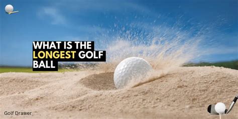 What Is The Longest Golf Ball: Guide