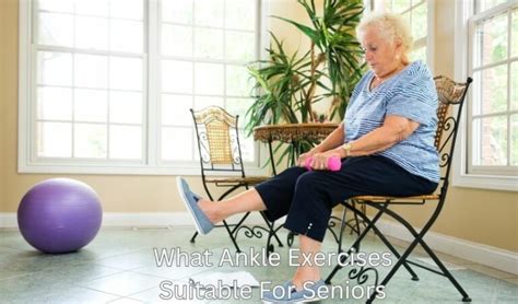 Ankle Exercises for Seniors: Take Steps Toward Better Health