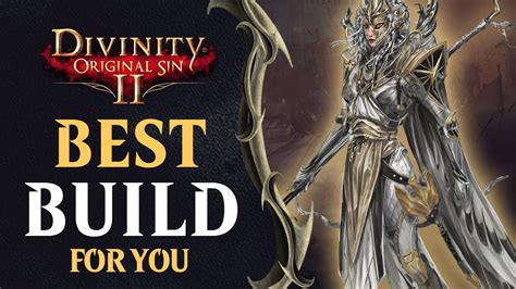 Divinity Original Sin 2: Which Build Is Right For You? DOS2 Best Build ...