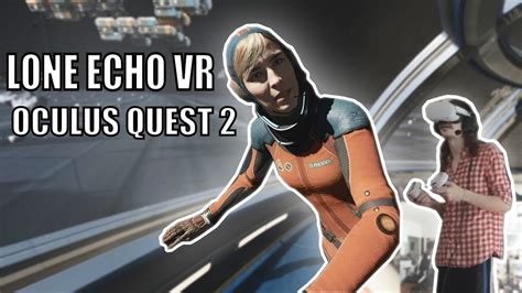 VR Space Exploration in Lone Echo VR | OCULUS QUEST 2 | Link Cable Gameplay - YouTube